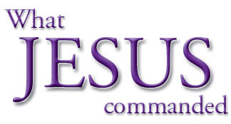 What Jesus Commanded