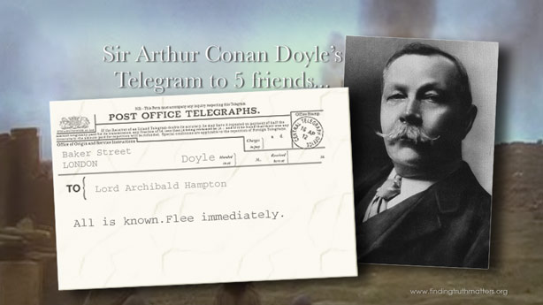 Sir Arthur C. Doyle's telegram to his friends to flee!