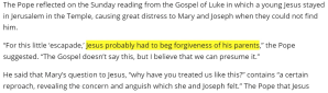 According to Pope Francis, Jesus probably had to beg for forgiveness from his mother
