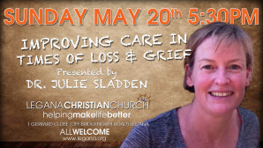 Sunday May 20th, 5:30PM, Improving Care in Grief and Loss