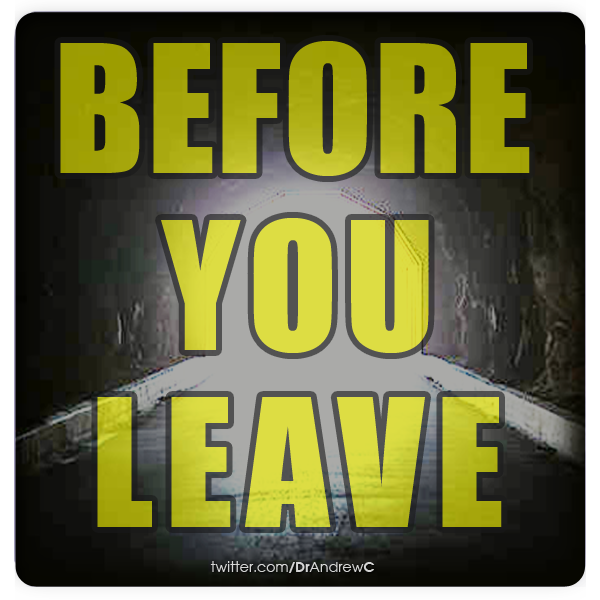BEFORE YOU LEAVE