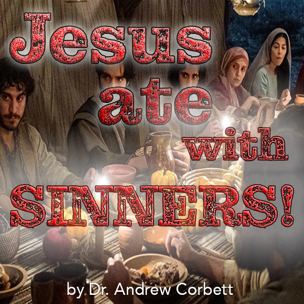 JESUS ATE with SINNERS!