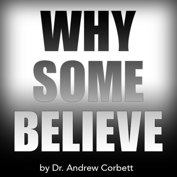 WHY SOME BELIEVE