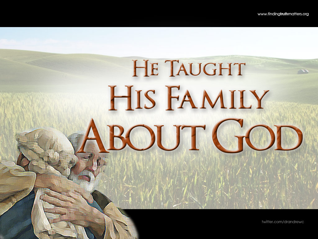 The Prodigal Father taught his family about God