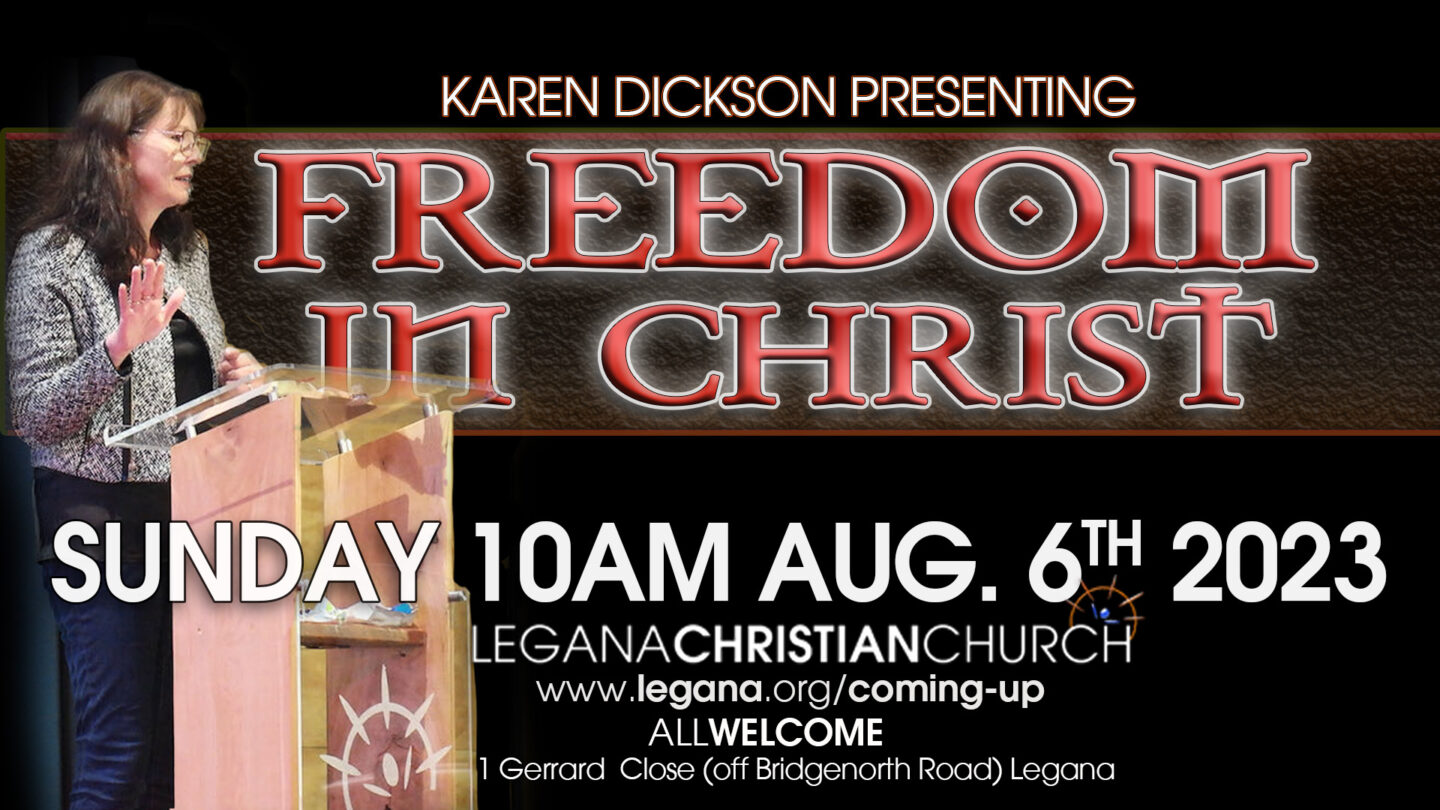 Karen Dickson sharing - FREEDOM IN CHRIST