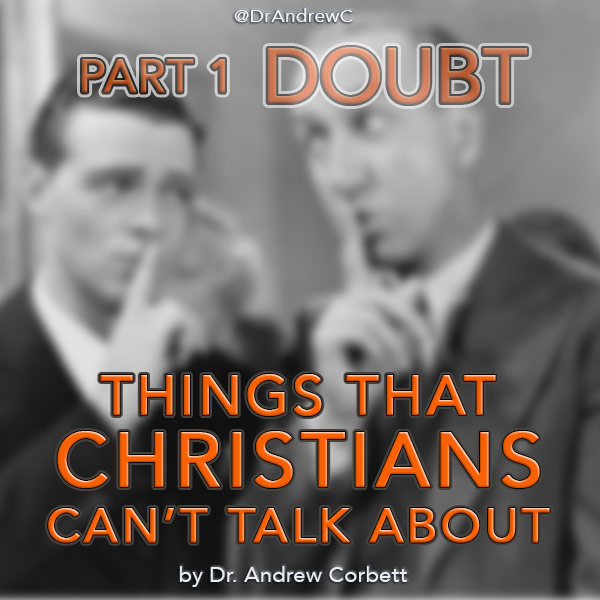 THINGS THAT CHRISTIANS CAN’T TALK ABOUT, Part 1