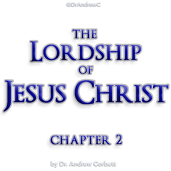 THE LORDSHIP OF JESUS CHRIST, Chapter 2