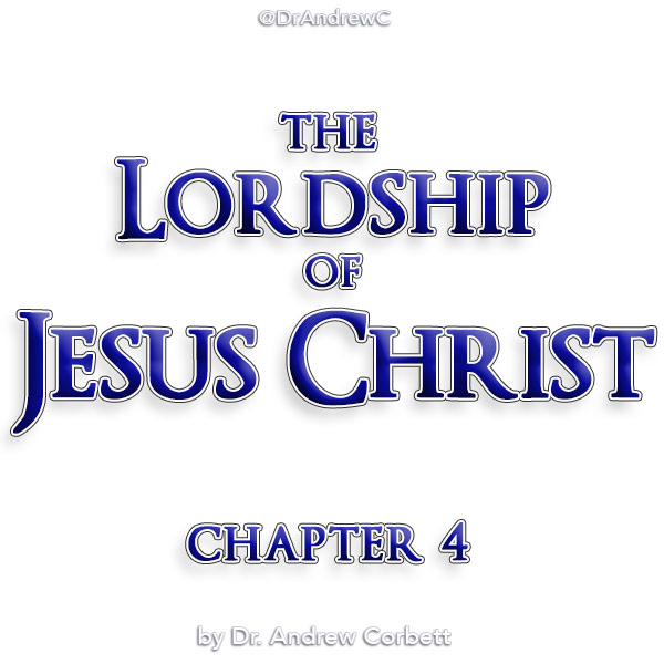 THE LORDSHIP OF JESUS CHRIST, Chapter 4