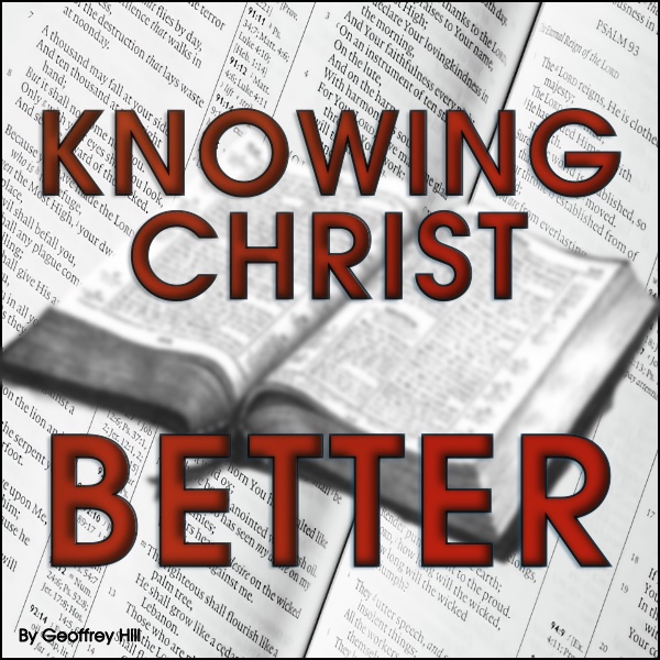 Knowing Christ Better