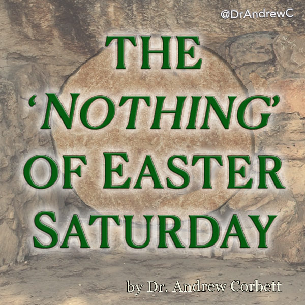 THE NOTHING OF EASTER SATURDAY
