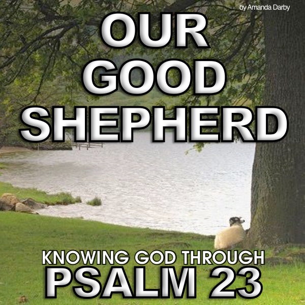 KNOWING GOD THROUGH PSALM 23